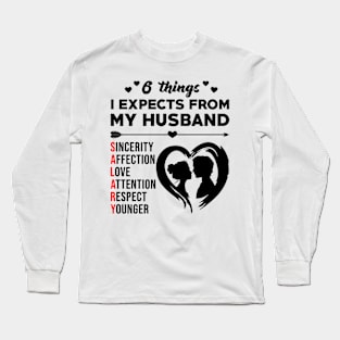 6 Things I Expects From My Husband Funny Wife Saying Gift Long Sleeve T-Shirt